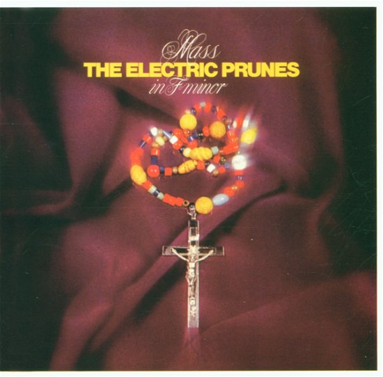 Cover for Electric Prunes · Mass in F Minor (CD) (2004)