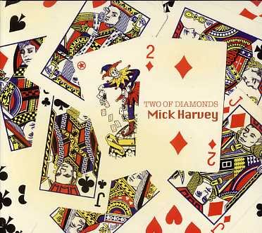 Two of Diamonds - Mick Harvey - Musiikki - EMI - 0094638874720 - maanantai 23. huhtikuuta 2007