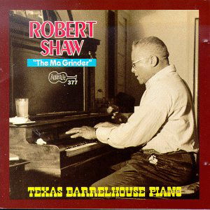 Ma Grinder - Robert Shaw - Música - ARHOOLIE - 0096297037720 - 26 de setembro de 2019