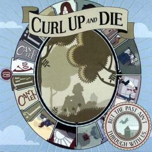 Cover for Curl Up And Die · But the Past Aint Through with (CD) (2003)