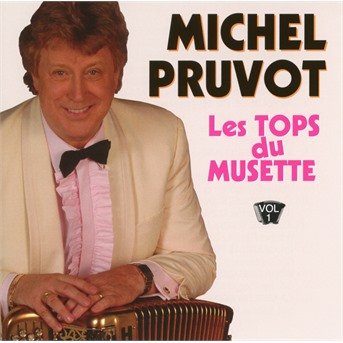 Cover for Michel Pruvot · Les Tops Du Musette V.1 (CD) (2018)