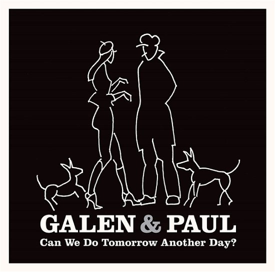 Can We Do Tomorrow Another Day? - Galen & Paul - Musik - SONY MUSIC - 0196587812720 - May 19, 2023