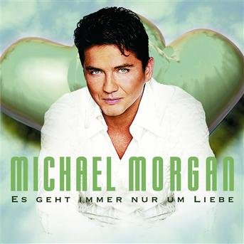Cover for Michael Morgan · Es Geht Immer Nur Um Lieb (CD) (2005)