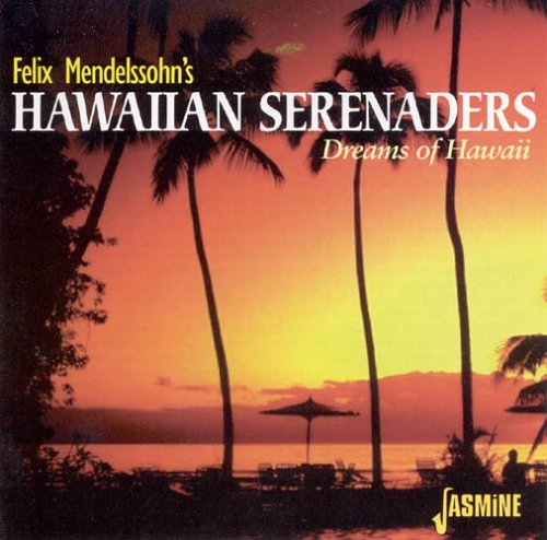 Dreams Of Hawaii - Mendelssohn, Felix & His - Musiikki - JASMINE - 0604988255720 - torstai 20. toukokuuta 1999