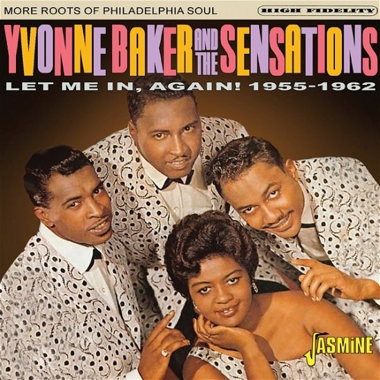 Let Me In / Again! 1955-1962 More Roots Of Philadelphia Soul - Yvonne Baker & the Sensations - Musik - JASMINE RECORDS - 0604988325720 - 13. oktober 2023