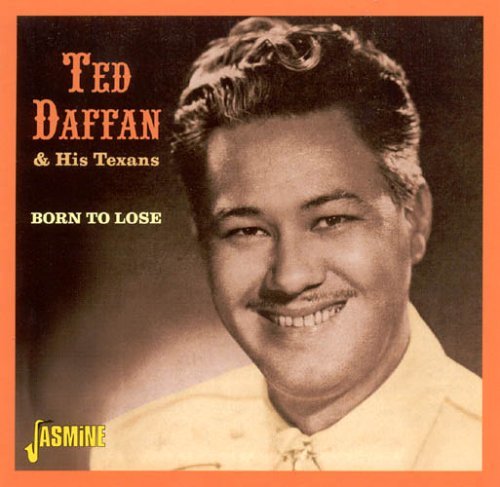 Cover for Daffan, Ted &amp; His Texans · Born To Lose (CD) (2004)