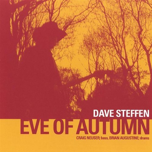 Eve of Autumn - Dave Band Steffen - Muziek - Dave Steffen Band - 0606041147720 - 16 maart 2004