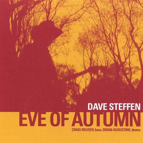 Eve of Autumn - Dave Band Steffen - Música - Dave Steffen Band - 0606041147720 - 16 de março de 2004