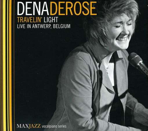 Travelin Light - Dena Derose - Musique - MAX JAZZ - 0610614050720 - 21 août 2012