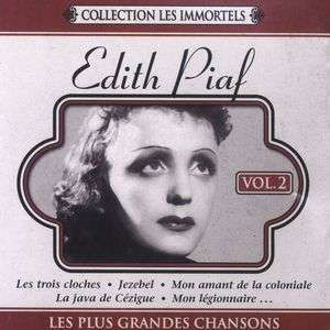 Immortels Vol 2 Les - Piaf Edith - Music - FRENCH ROCK/POP - 0619061190720 - June 30, 1990