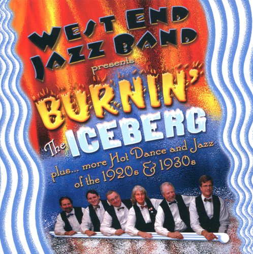 Cover for West End Jazz Band · Burnin the Iceberg (CD) (2011)