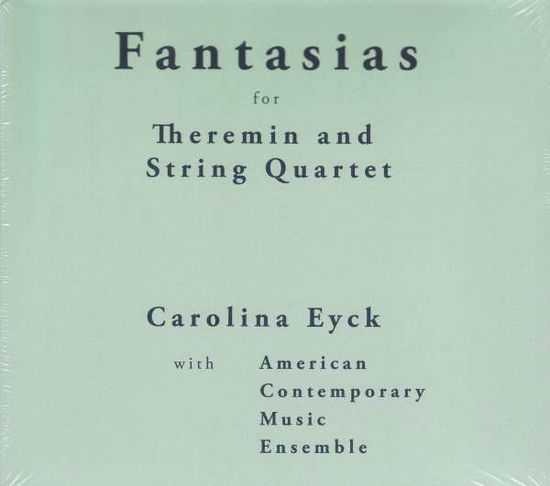 Cover for Carolina Eyck · Fantasias for Theremin and String Quartet (CD) (2016)