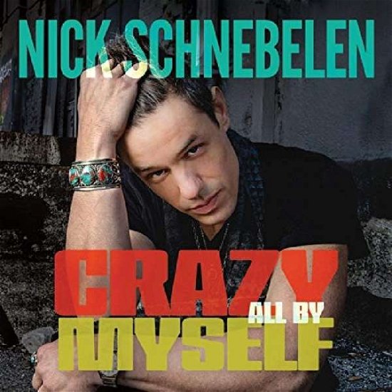 Crazy All By Myself - Nick Schnebelen - Musique - VIZZTONE - 0634457811720 - 8 mars 2019