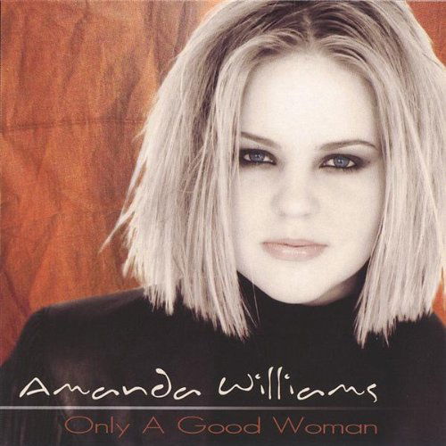 Cover for Amanda Williams · Only a Good Woman (CD) (2004)