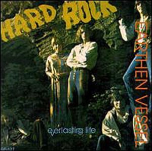 Hard Rock, Everlasting Li - Earthern Vessel - Musiikki - GEARFAB - 0645270012720 - torstai 9. maaliskuuta 2006