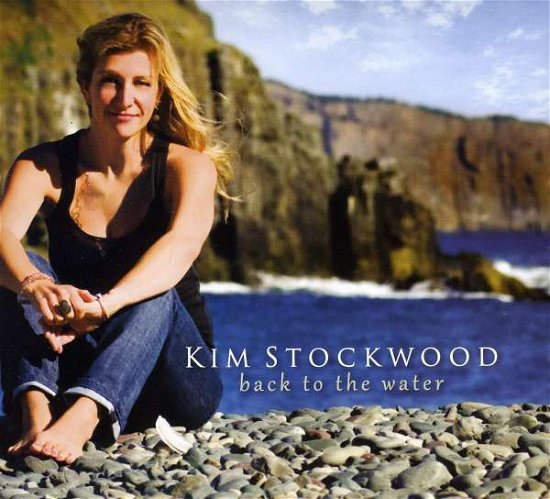 Back to the Water - Kim Stockwood - Musik - FOLK - 0654367024720 - 15. marts 2011