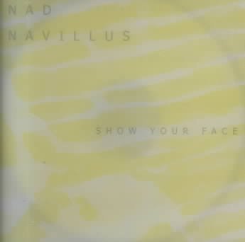 Nad Navillus · Show Your Face (CD) (2001)