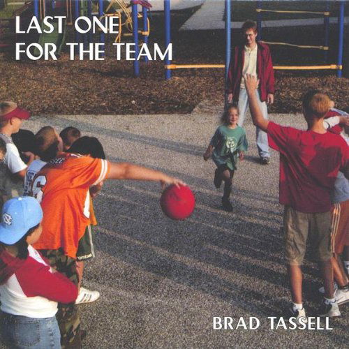 Cover for Brad Tassell · Last One for the Team (CD) (2002)