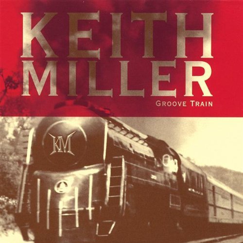 Groove Train - Keith Miller - Muziek - Keith Miller - 0659057823720 - 29 april 2003