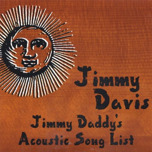 Jimmy Daddys Acoustic Song List - Jimmy Davis - Music - Humongous Records - 0661185000720 - June 10, 2003