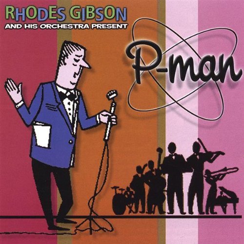 Cover for P-man · Rhodes Gibson &amp; His Orchestra Present P-man (CD) (2005)