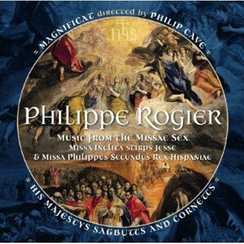 Cover for Cave / Magnificat / His Majestys Sagbutts and Cornetts · Philippe Rogier: Missa Philippus II and Iberian Polyphony (SACD) (2013)
