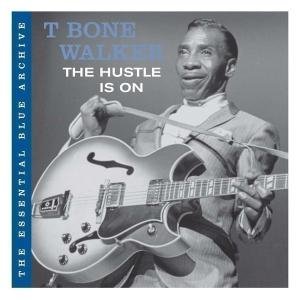 Essential Blue Archive: The Hustle Is On - T.Bone Walker - Musik - Spv Blue Label - 0693723977720 - 15. september 2006