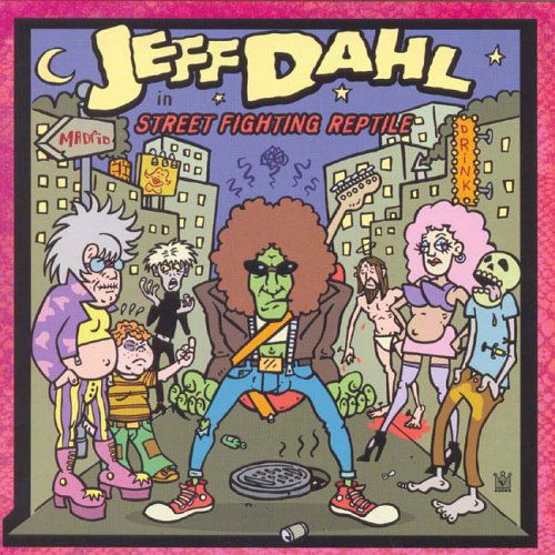 Cover for Jeff Dahl · Street Fighting Reptile (CD) (2005)