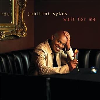 Cover for Jubilant Sykes · Wait for Me (CD) (2001)