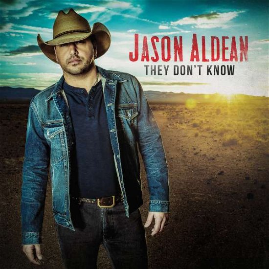 They Don't Know - Jason Aldean - Music - COUNTRY - 0697487222720 - September 5, 2017