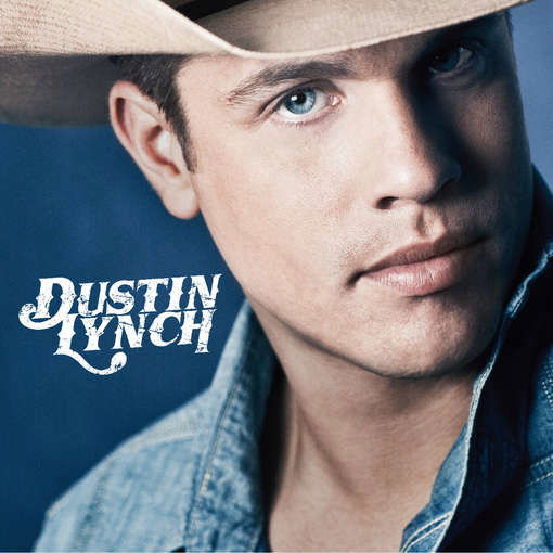 Dustin Lynch - Dustin Lynch - Muzyka - BROKEN BOW - 0697487727720 - 21 sierpnia 2012