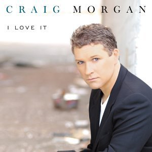 Cover for Craig Morgan · I Love It (CD) (2003)