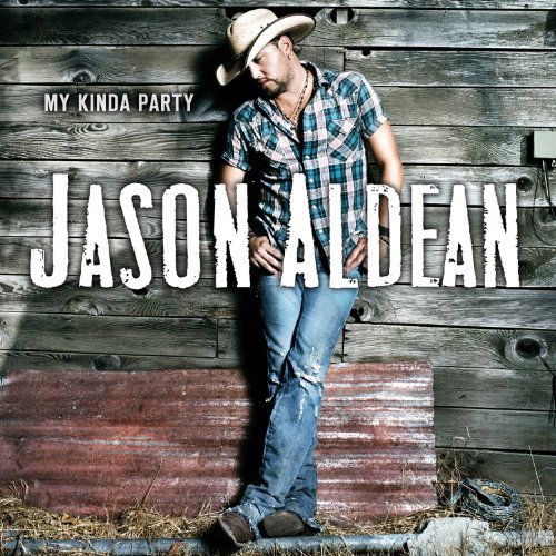 My Kinda Party - Jason Aldean - Music - COUNTRY - 0697487769720 - November 2, 2010