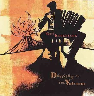 Dancing On The Volcano - Guy Klucevsek - Music - TZADIK - 0702397762720 - March 24, 2009