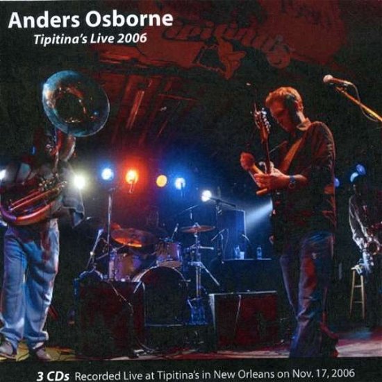 Cover for Anders Osborne · Live at Tipitinas 11/17/2006 (CD) (2007)