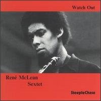 Watch Out! - Rene -Sextet- Mclean - Muziek - STEEPLECHASE - 0716043103720 - 13 april 2011