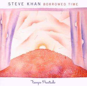 Borrowed Time - Steve Ft. Jack Dejohnette & John Patitucci Khan - Music - ESC - 0718750371720 - January 29, 2021