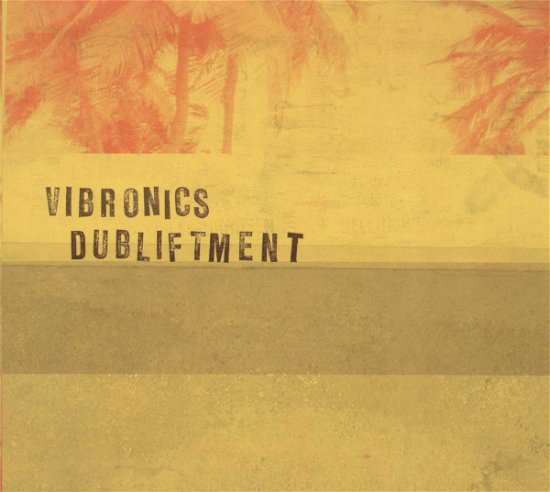 Cover for Vibronics · Dubliftment (CD) (2009)