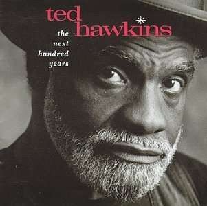 Cover for Hawkins Ted · Ted Hawkins - the Next Hundred Years (CD) (2015)