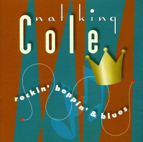 Rockin, Boppin, & Blues - Nat King Cole - Musik - EMI - 0724352794720 - 10. april 2007