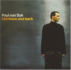 Out There and Back - Paul Van Dyk - Música - ELECTRONIC - 0724596912720 - 13 de janeiro de 2004