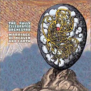 Cover for Fully Celebrated Orchestra · Marriage of Heaven &amp; Earth (CD) (2002)