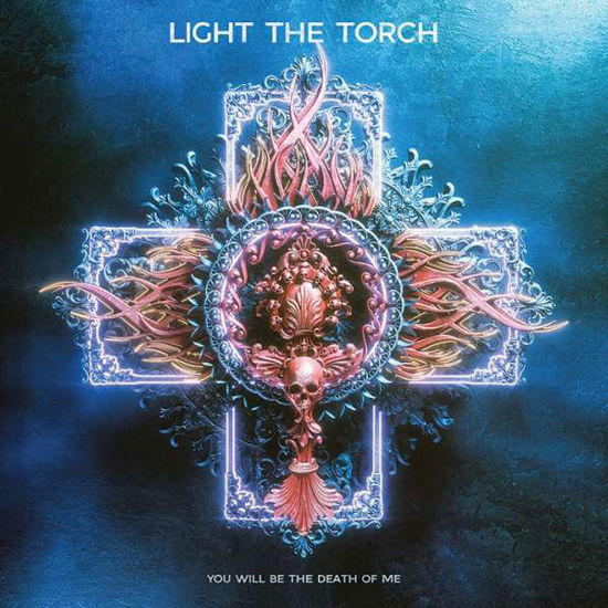 Cover for Light The Torch · You Will Be The Death Of Me (CD) (2021)