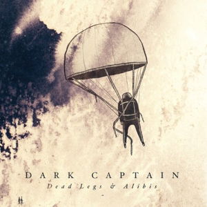 Cover for Dark Captain  · Dead Legs &amp; Alibi (CD)