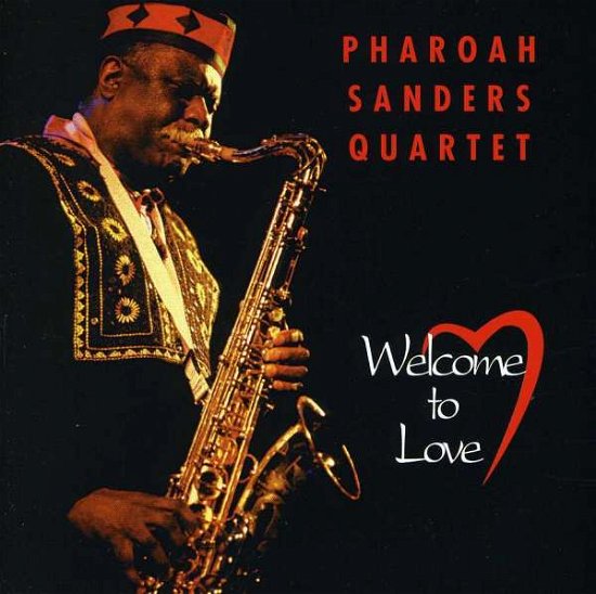 Welcome to Love - Pharoah Sanders - Music - Evidence - 0730182213720 - February 20, 1996