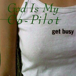 Cover for God is My Co-pilot · Get Busy (CD) (2009)