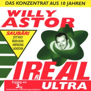 Cover for Willy Astor · Irreal Ultra Das Konzentrat Aus 10 Jah (CD) (1999)