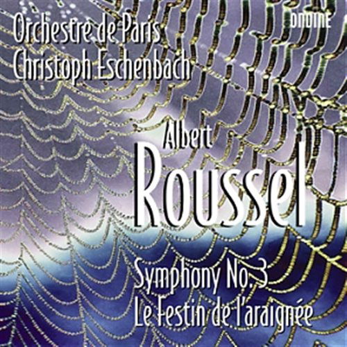 Symphony 3 / Festin De L'araignee - Roussel / Odp / Eschenbach - Muziek - ONDINE - 0761195110720 - 8 april 2008