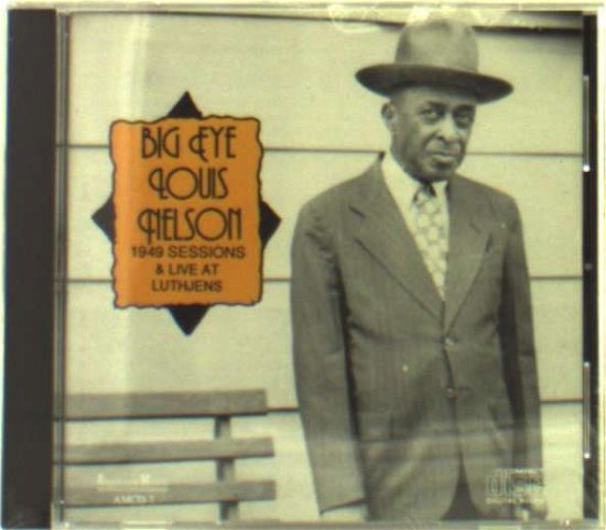 Cover for Louis Nelson · 1949 Sessions &amp; Live At L (CD) (2014)