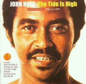 The Tide Is High - ANTHOLOGY: 1962 - 1979 - Holt John - Música - IMPORT - 0766126144720 - 1 de marzo de 2001